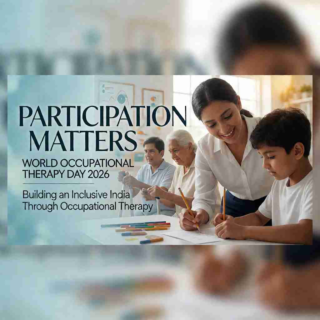 World Occupational Therapy Day 2026: Participation Matters — Why Occupational Therapy Is Essential for Inclusive Healthcare in India